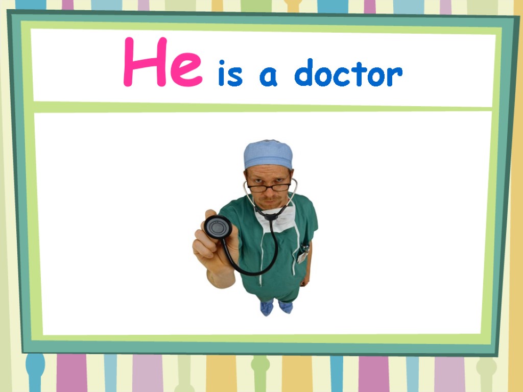 He is a doctor